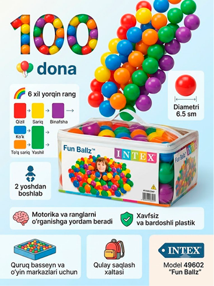 Intex 49602 "Fun Ballz" o‘yin markazlari va quruq basseynlar uchun plastik sharchalar (100 dona, 6.5 sm)  14639