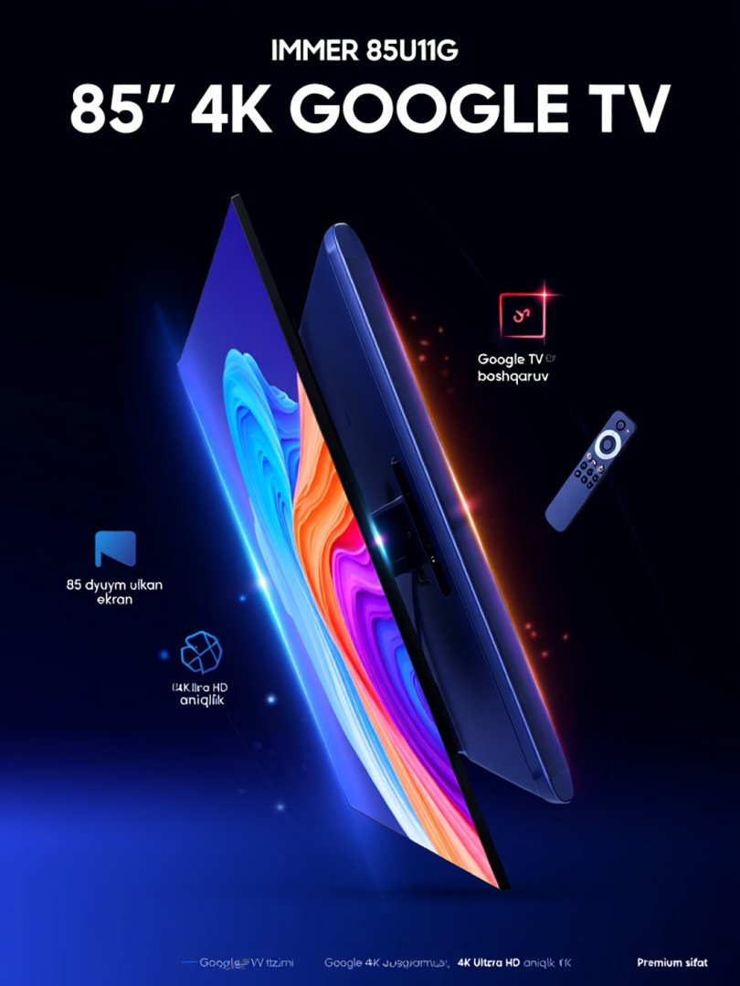 IMMER 85U11G — 85" 4K Google TV, ulkan ekran va premium sifatli smart televizor